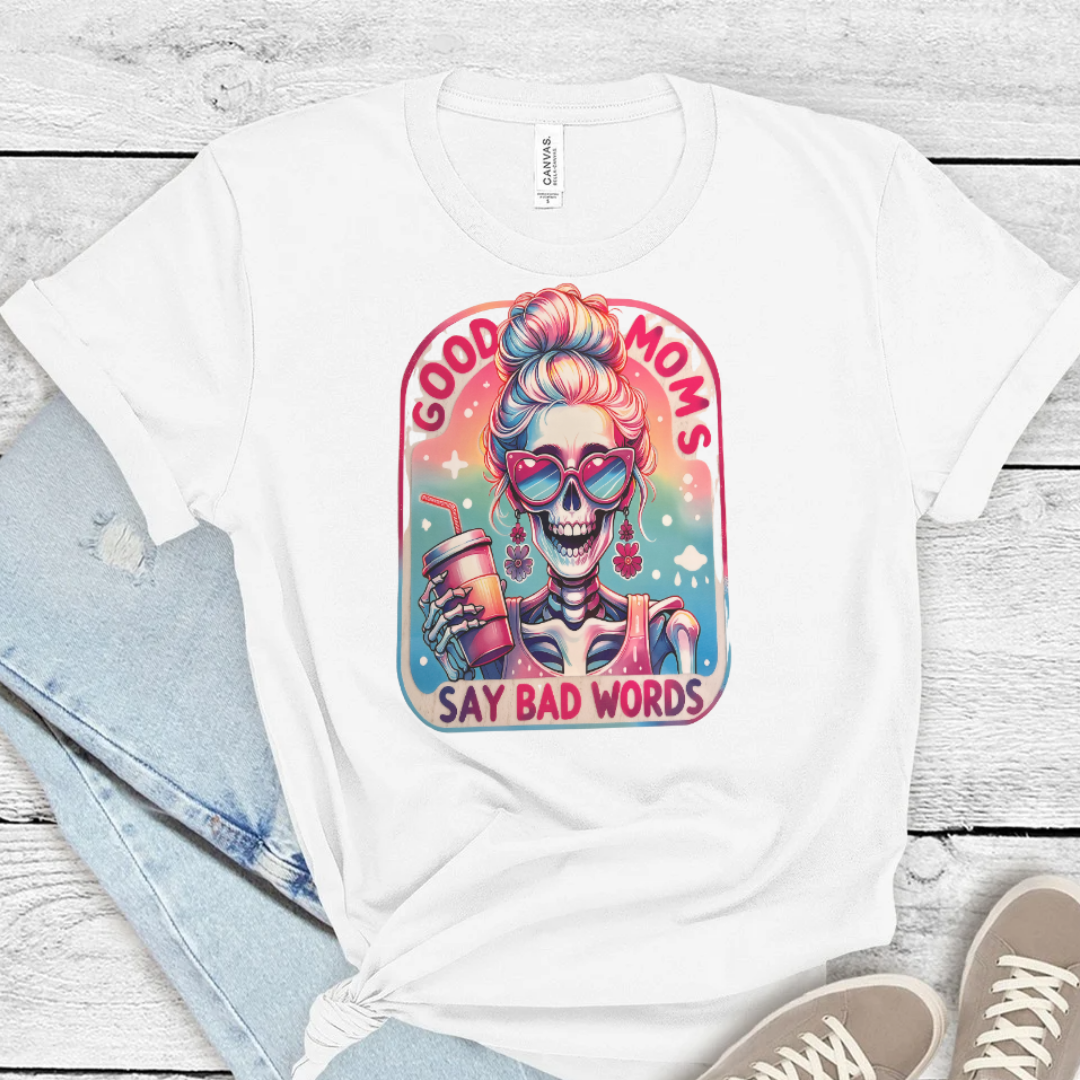 Full Color Screen Print - GOOD MOMS SAY BAD WORDS
