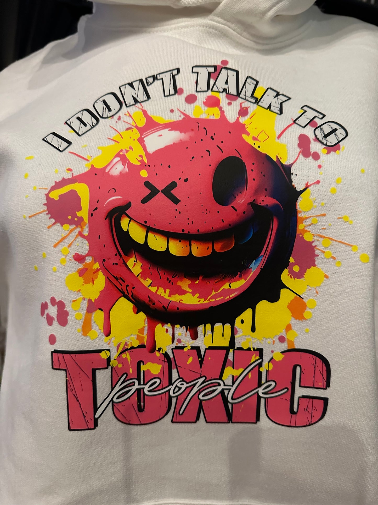 Hoodie - I Don't Talk to Toxic People (White)