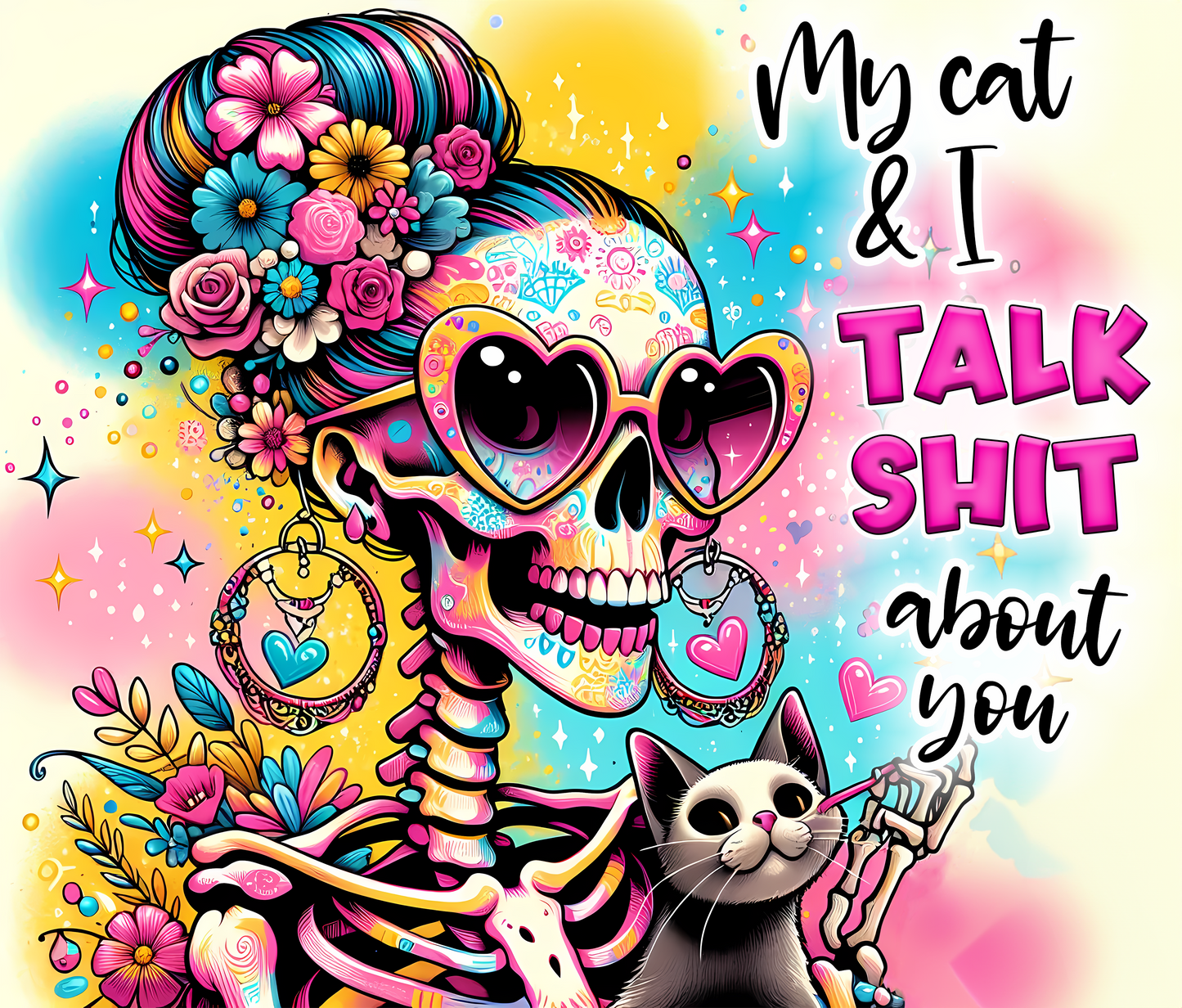 20oz Sublimation Print - My Cat and I Talk Shit About You