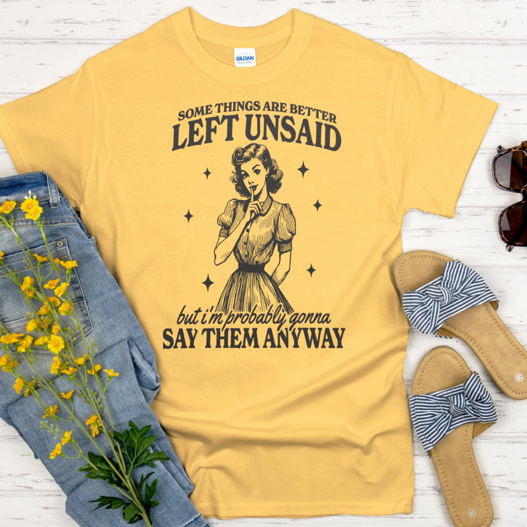 Single Color Screen Print - Somethings are Better Left Unsaid...