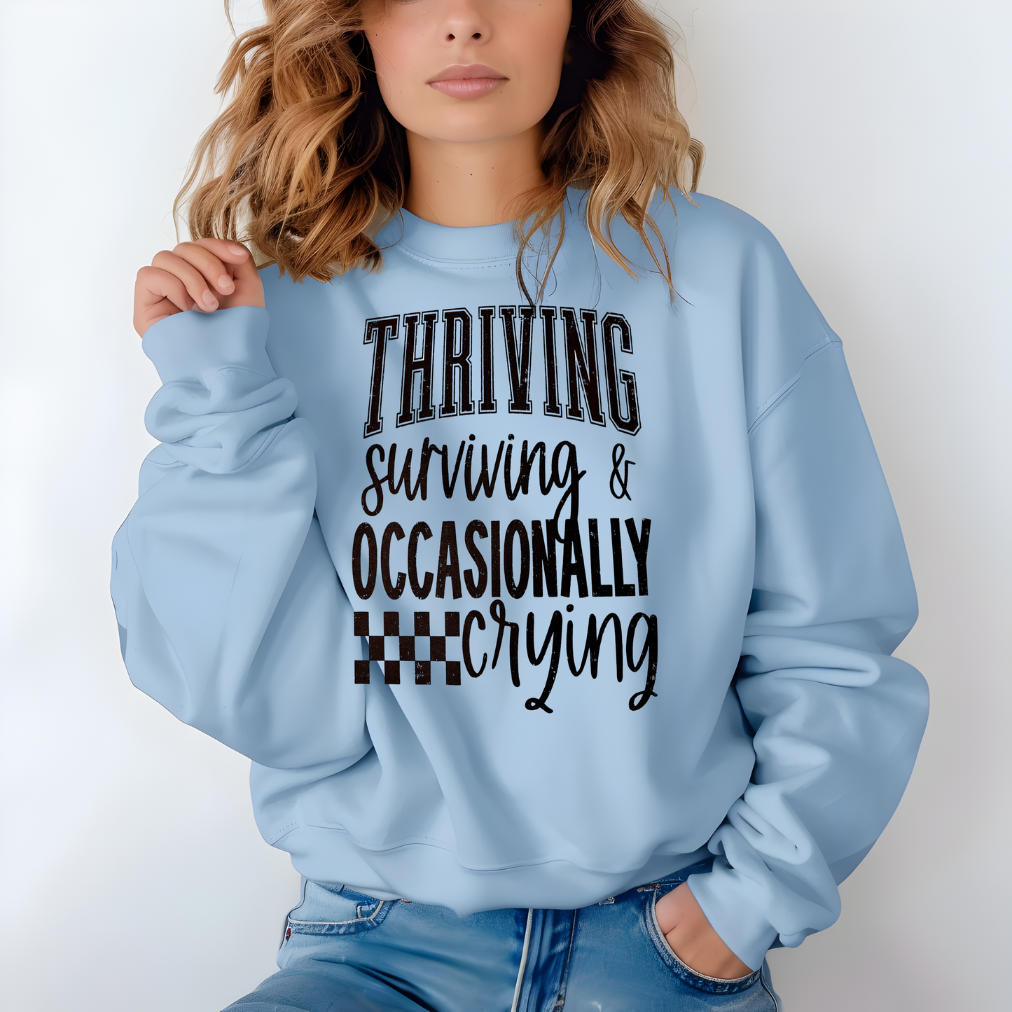 Single Color Screen Print - Thriving Surviving & Occasionally Crying