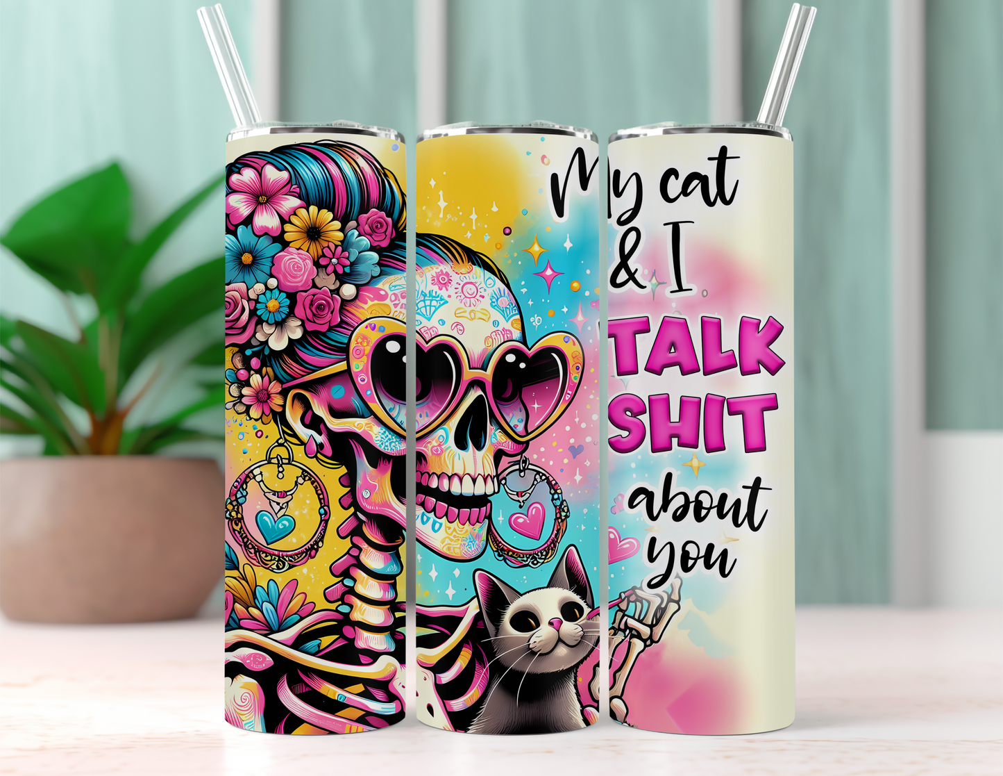 20oz Sublimation Print - My Cat and I Talk Shit About You