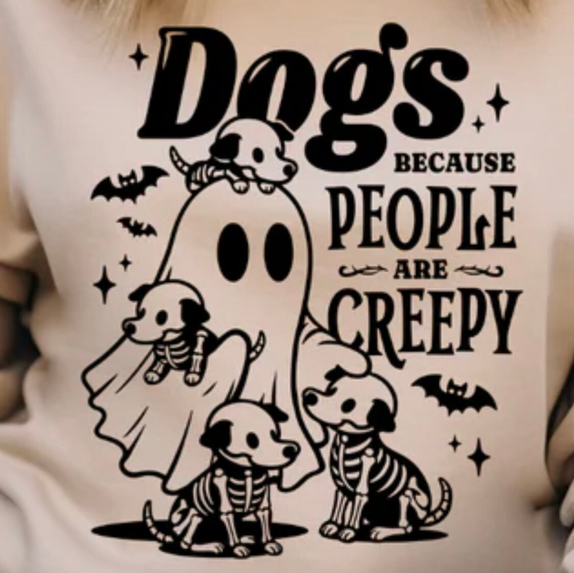 Single Color Screen Print - Dogs because People are Creepy