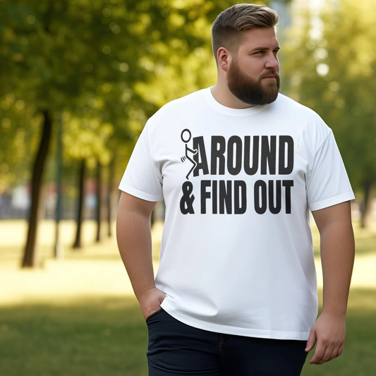 Single Color Screen Print - F Around & Find Out