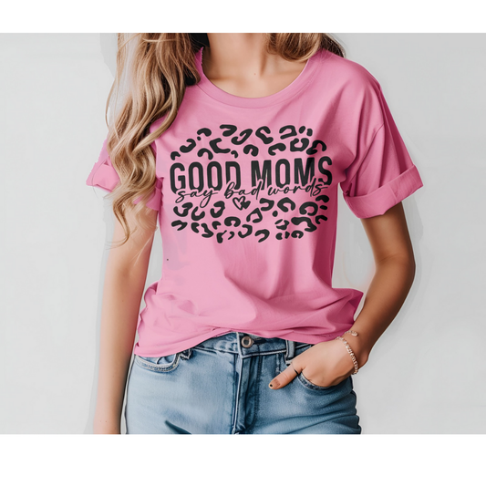 Single Color Screen Print - Good Moms Say Bad Words