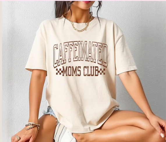 Single Color Screen Print - CAFFEINATED MOMS CLUB