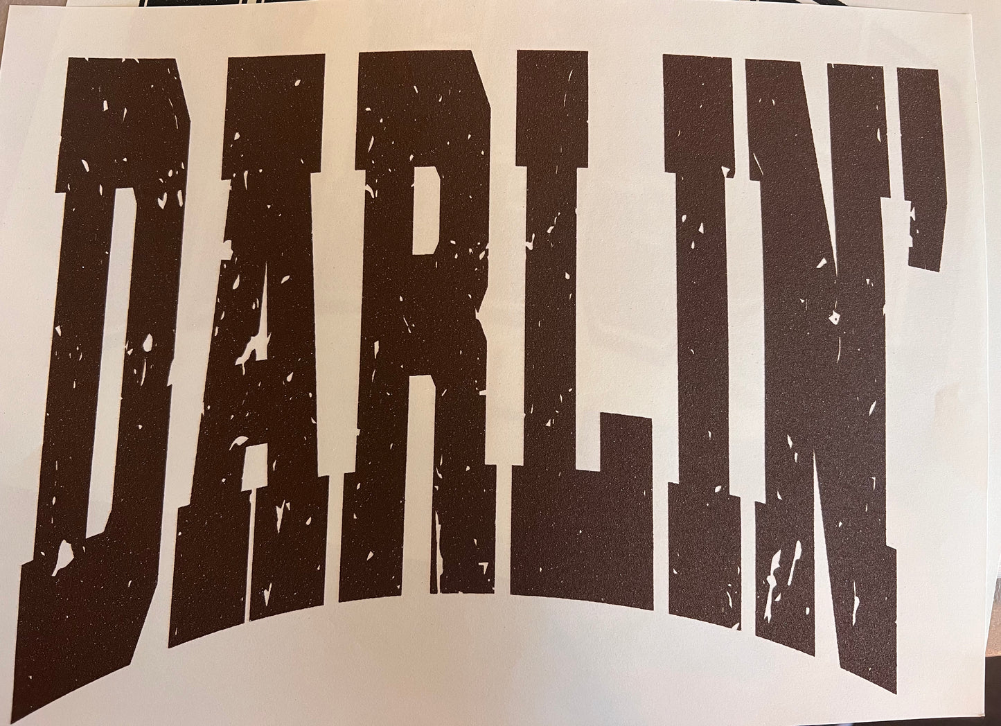 Single Color Screen Print - DARLIN' (dark brown)