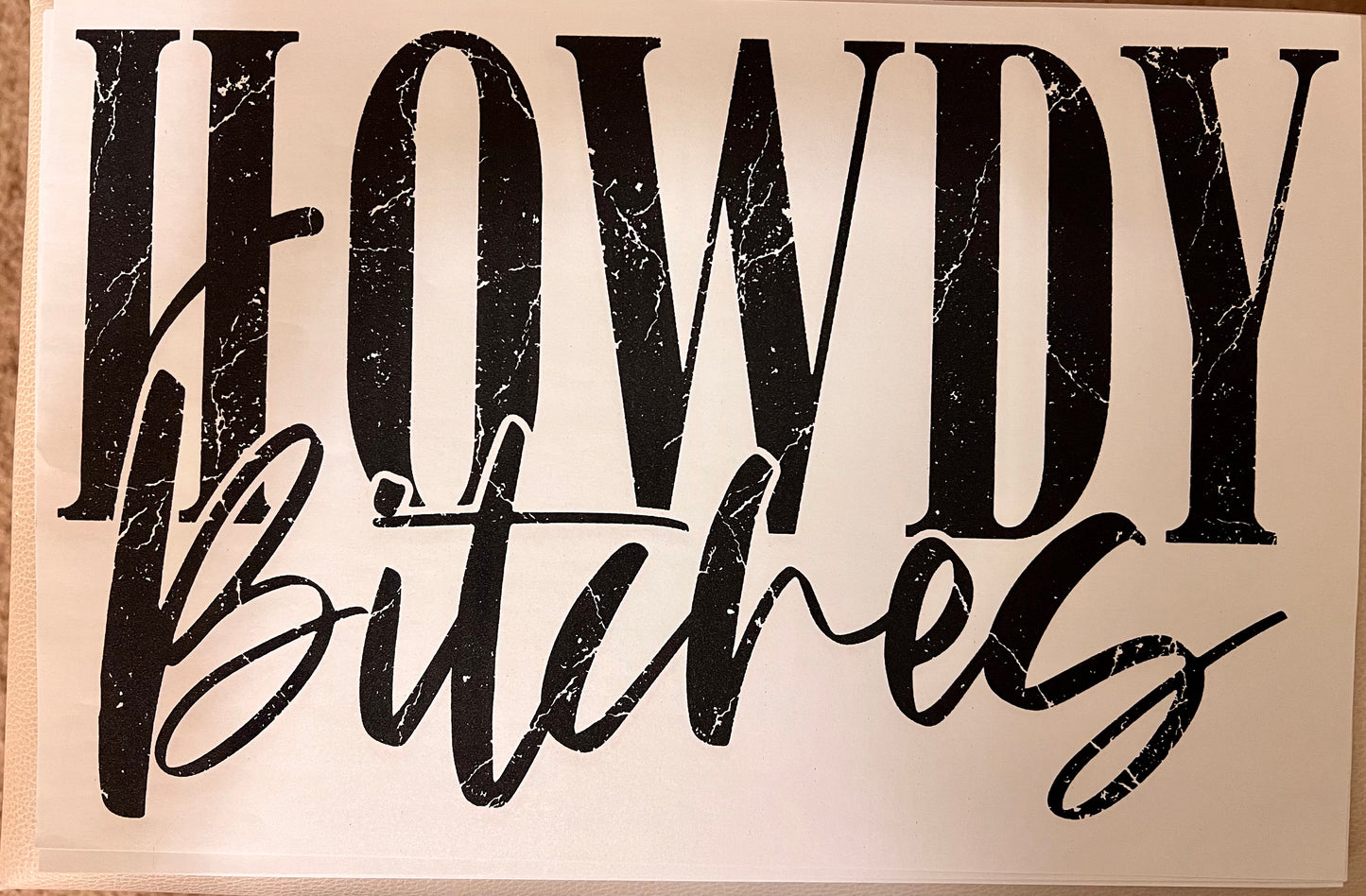 Single Color Screen Print - Howdy Bitches - Limited Stock