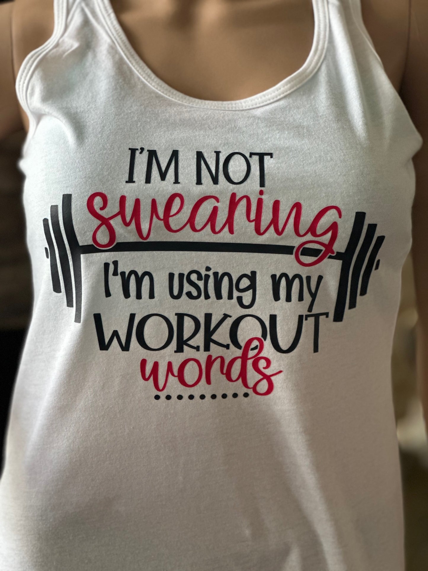 Tank Top - I'm not swearing, I'm using my workout words