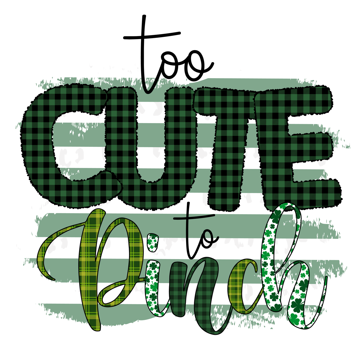 DTF Ready to Press - To Cute to Pinch St Patrick's Day