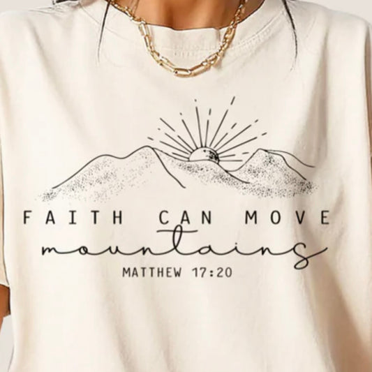 Single Color Screen Print - Faith can Move Mountains - Mathew 17:20
