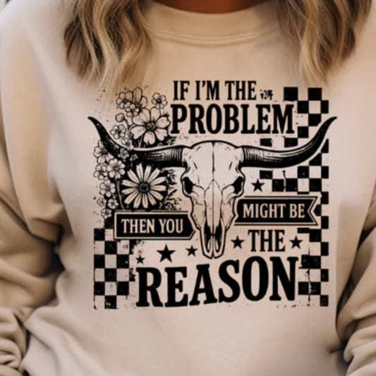 Single Color Screen Print - If I'm the Problem