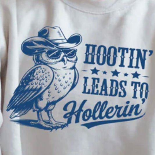Single Color Screen Print - HOOTIN LEADS TO HOLLERIN