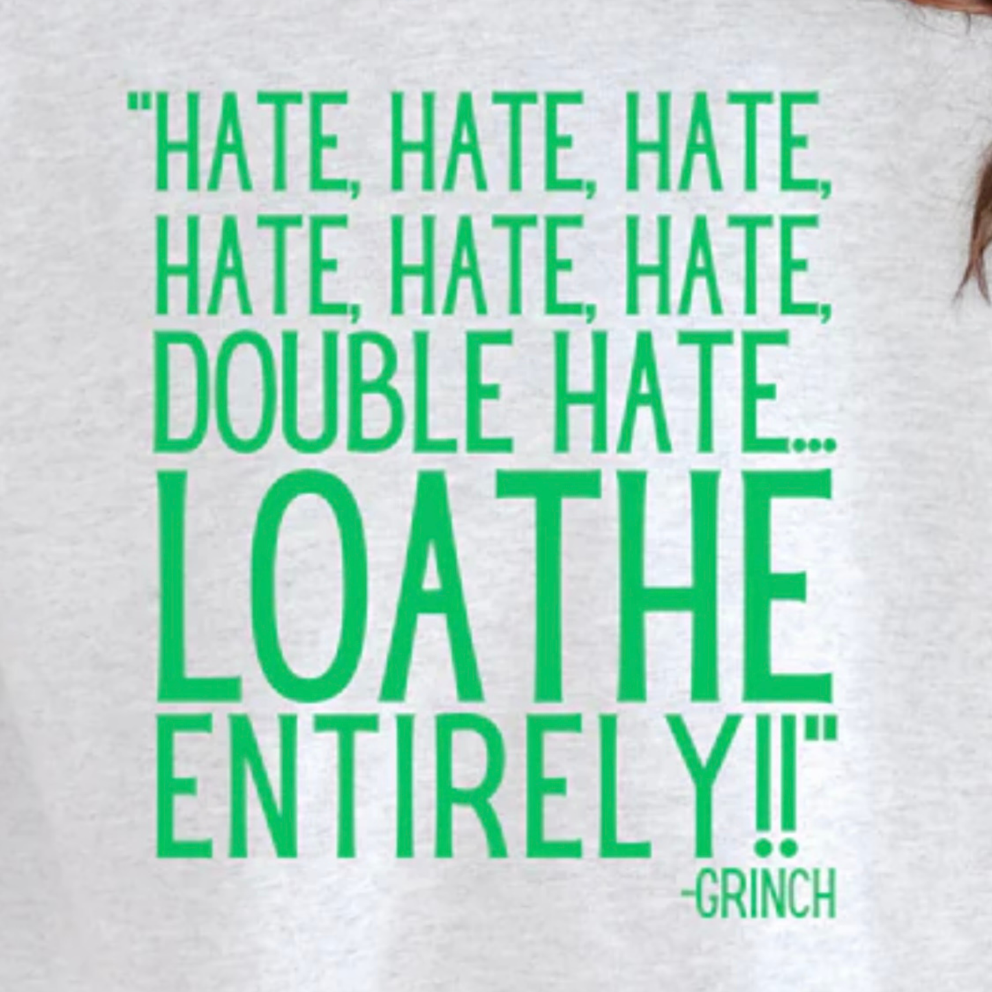 Single Color Screen Print - Hate Hate Hate .... Loathe - Grinch